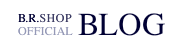 B.R.SHOP OFFICIAL BLOG B.R.SHOP OFFICIAL BLOG